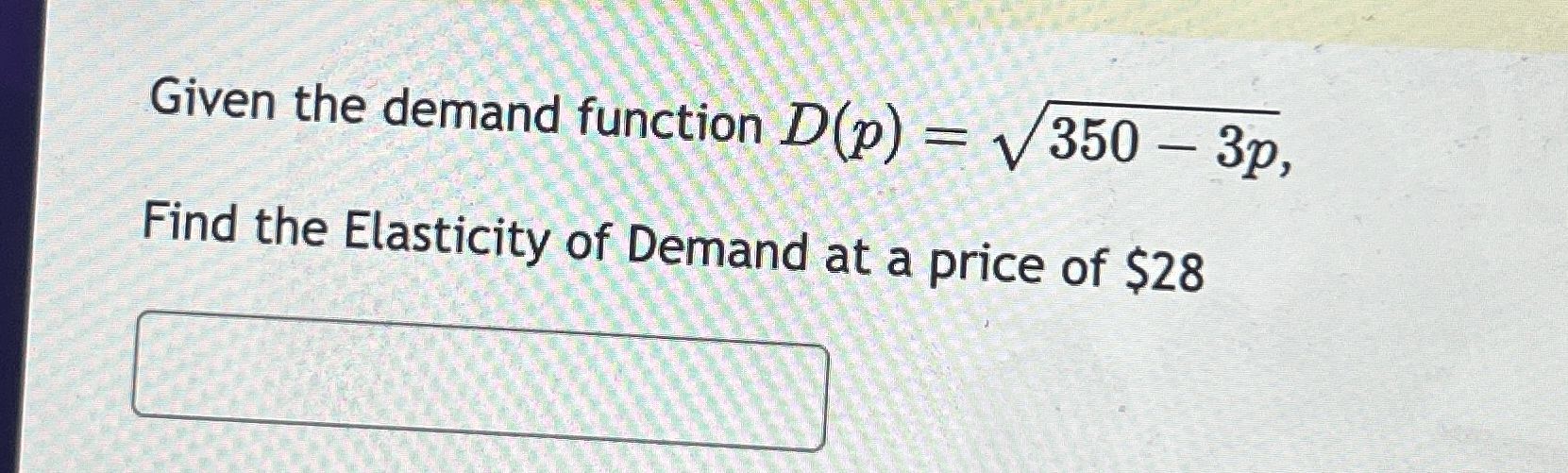 Solved Given the demand function D(p)=350-3p2,Find the | Chegg.com