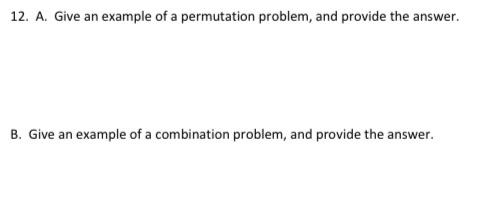 Solved 12. A. Give an example of a permutation problem, and | Chegg.com