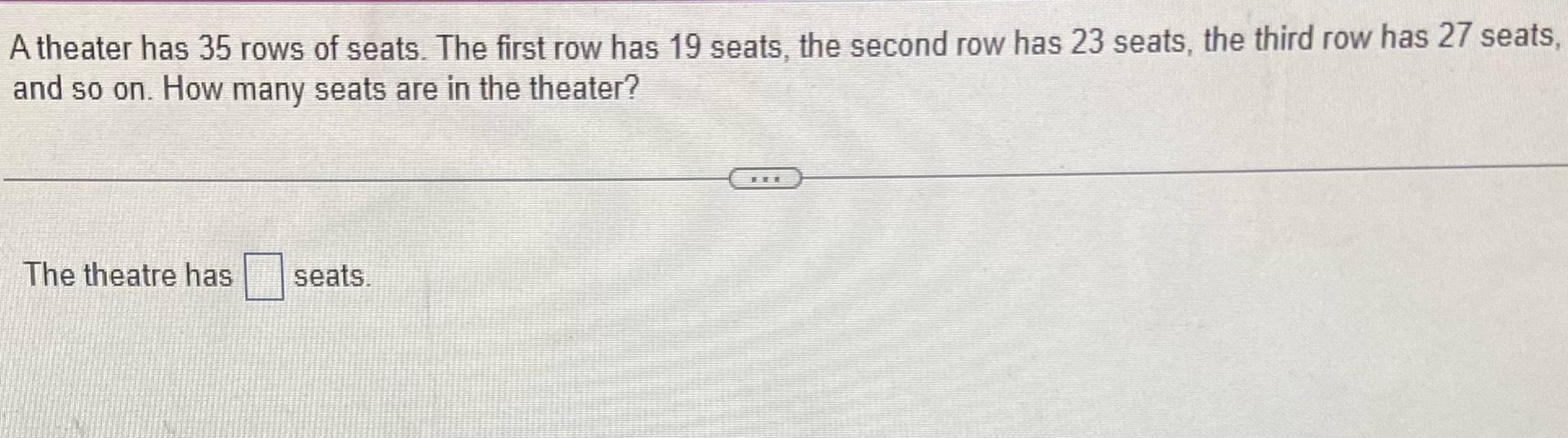 Solved A theater has 35 rows of seats. The first row has 19