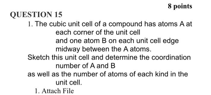 Solved 8 points QUESTION 15 1. The cubic unit cell of a | Chegg.com