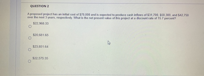 Solved QUESTION 2 A proposed project has an initial cost of | Chegg.com
