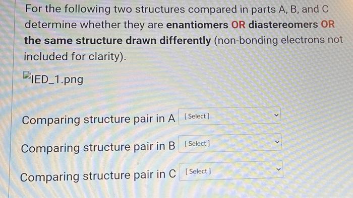 Solved For the following two structures compared in parts A, | Chegg.com