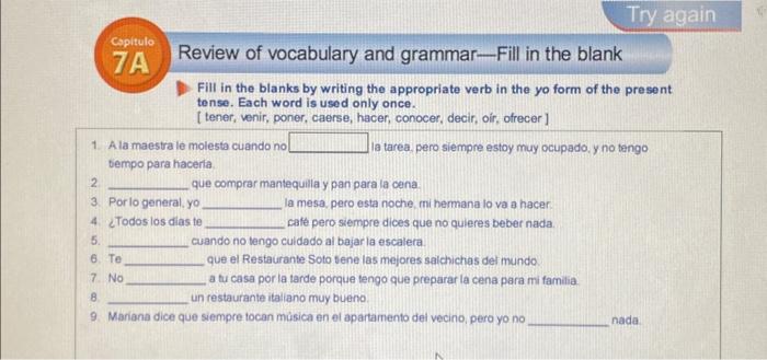 7 A Review of vocabulary and grammar-Fill in the blank Fill in the blanks by writing the appropriate verb in the yo form of t