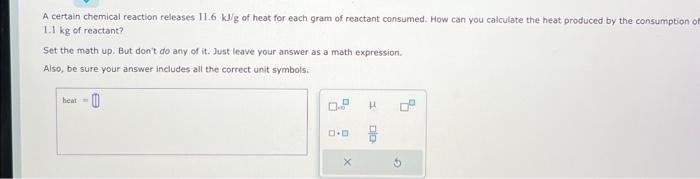 Solved A certain chemical reaction releases 11.6 kJ/g of | Chegg.com