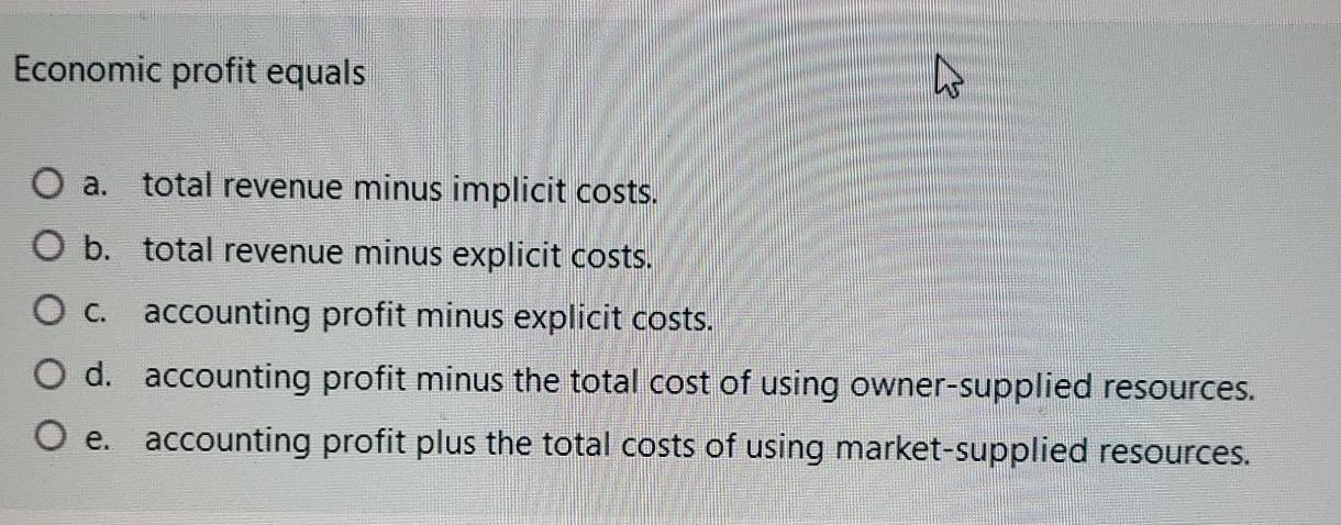 Accounting Profit Is Equal To Total Revenue Minus Solved Economic profit equalsa. total revenue minus | Chegg.com