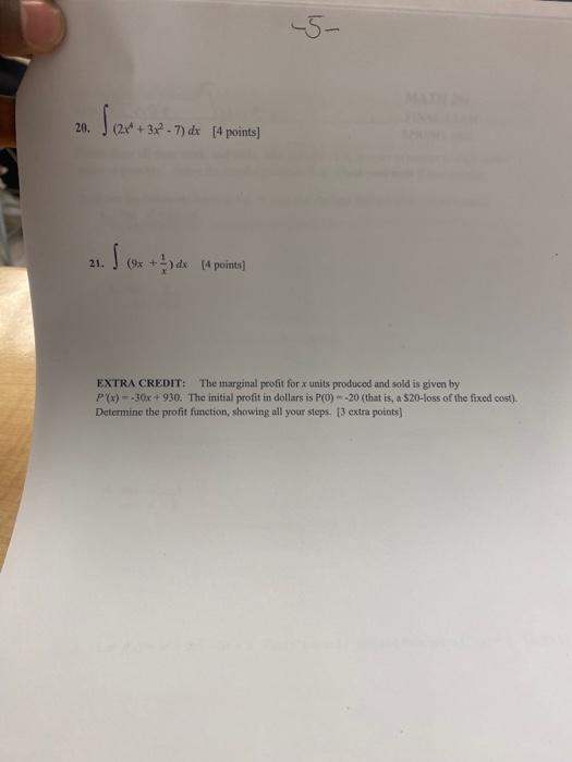 \( \int\left(2 x^{4}+3 x^{2}-7\right) d x \quad[4 \) points \( ] \) 21. \( \int\left(9 x+\frac{1}{x}\right) d x \quad[4 \) po