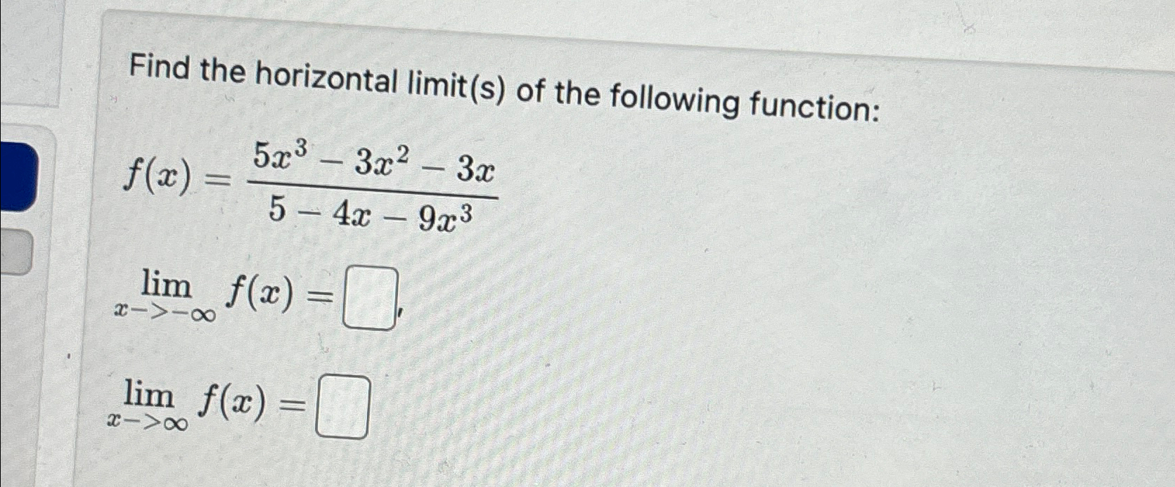 Solved Find the horizontal limit(s) ﻿of the following | Chegg.com