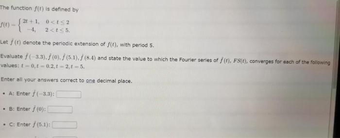 Solved The Function F T Is Defined By F T {2t 1 −4 0