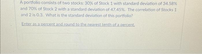 Solved A portfolio consists of two stocks: 30% of Stock 1 | Chegg.com