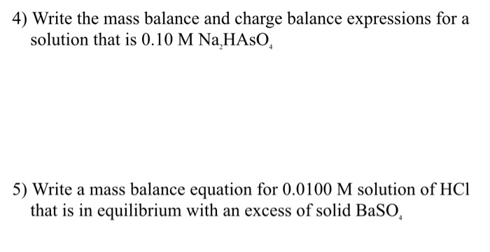 Solved 4) Write The Mass Balance And Charge Balance | Chegg.com