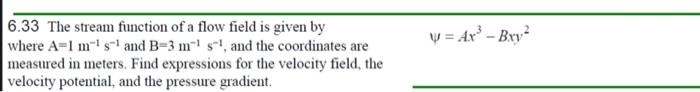 Solved 6.33 The stream function of a flow field is given by | Chegg.com