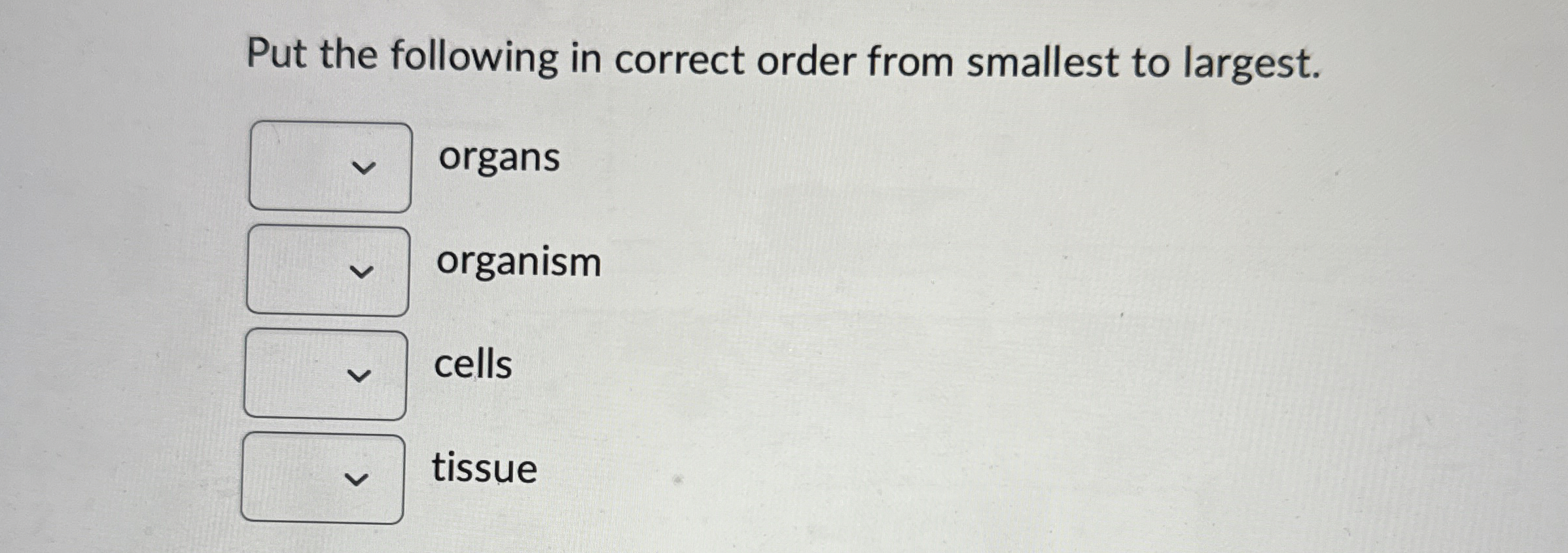 Solved Put the following in correct order from smallest to | Chegg.com