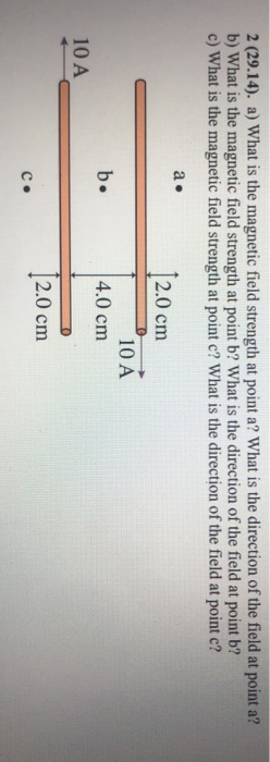 Solved 2 (29.14). a) What is the magnetic field strength at | Chegg.com