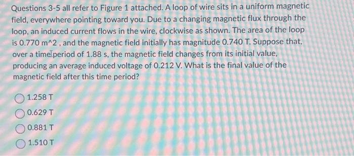 Solved Questions 3-5 All Refer To Figure 1 Attached. A Loop | Chegg.com