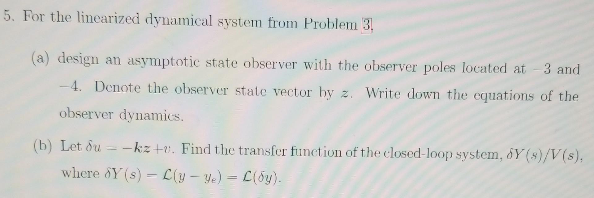 5. For the linearized dynamical system from Problem 3 | Chegg.com