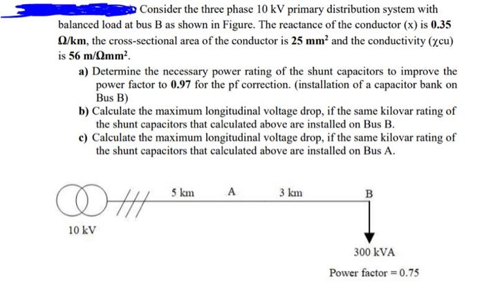 Solved Consider the three phase 10 kV primary distribution | Chegg.com