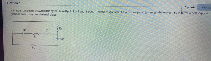 Solved Question 6 16 points Save Ans Consider the circuit | Chegg.com