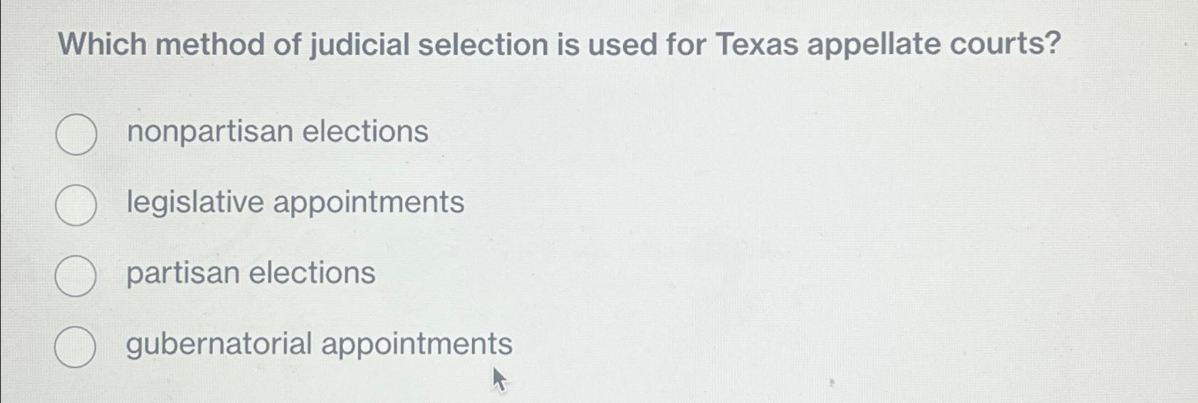 Solved Which Method Of Judicial Selection Is Used For Texas | Chegg.com