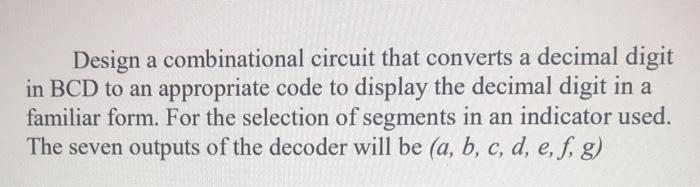 Solved Design a combinational circuit that converts a | Chegg.com