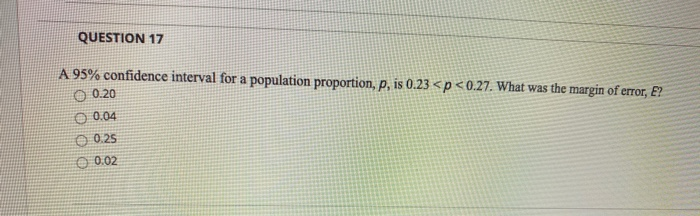 Solved QUESTION 17 A 95% confidence interval for a | Chegg.com