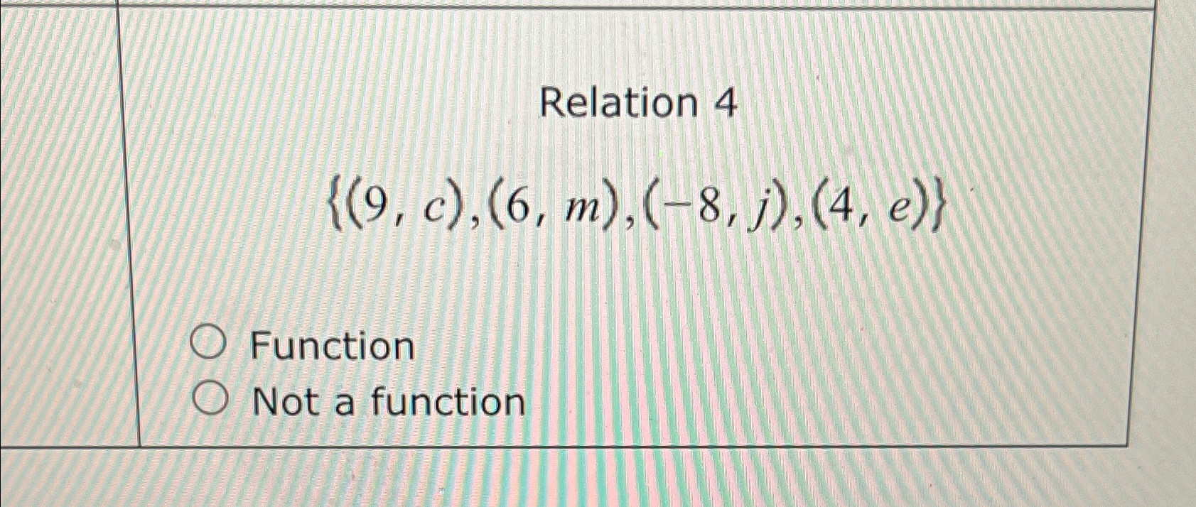 Solved Relation 4{ 9 C 6 M 8 J 4 E }functionnot A