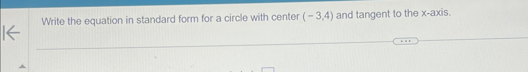 Solved Write the equation in standard form for a circle with | Chegg.com