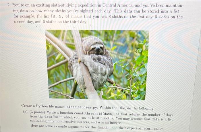 Solved 2. You're on an exciting sloth-studying expedition in | Chegg.com