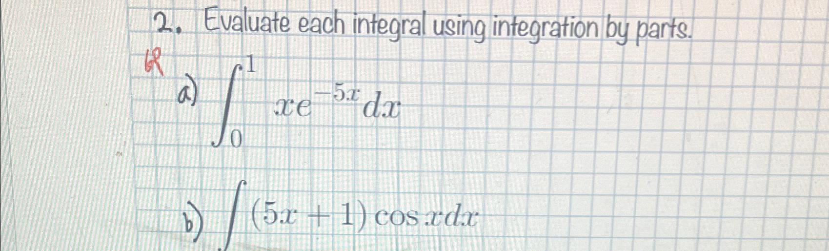 Solved Evaluate each integral using integration by | Chegg.com