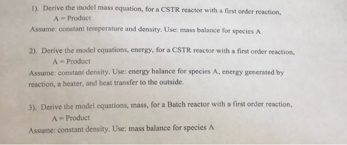Solved 1). Derive the model mass equation, for a CSTR | Chegg.com