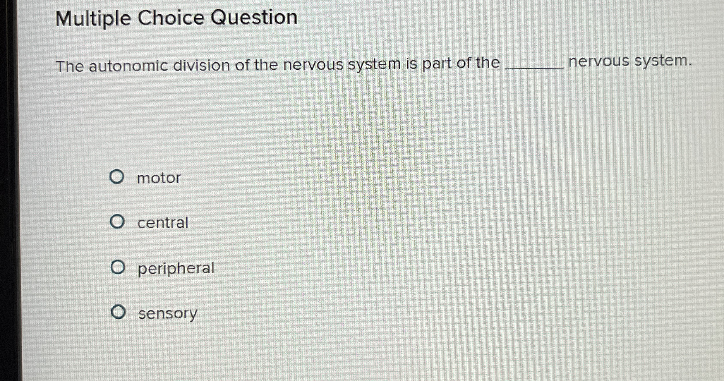 Solved Multiple Choice QuestionThe autonomic division of the | Chegg.com