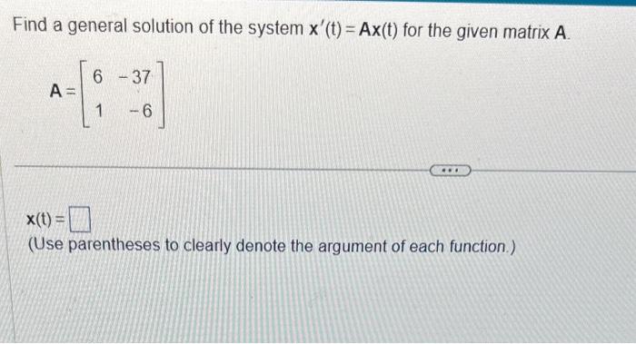 Solved Find a general solution of the system x′(t)=Ax(t) for | Chegg.com