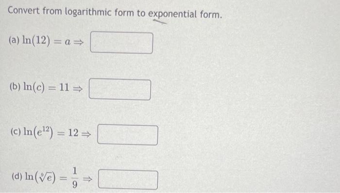 Solved Convert from exponential form to logarithmic form. | Chegg.com