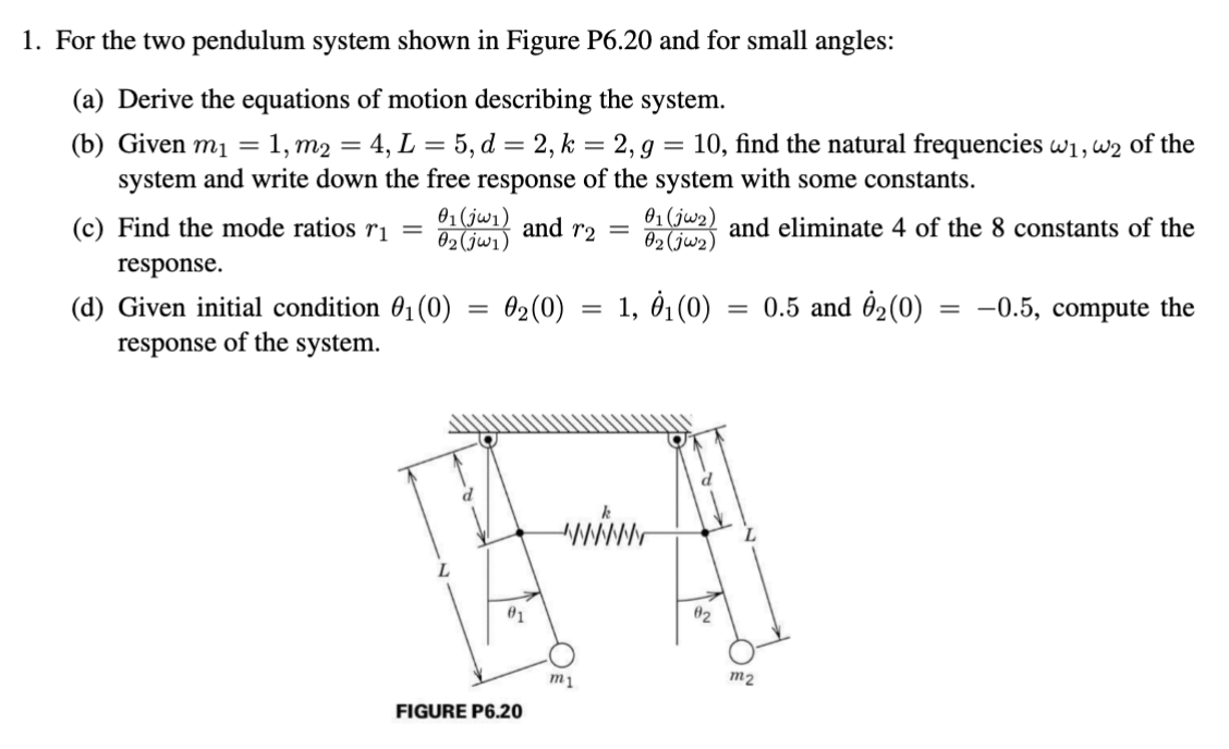 Two Pendulum System Solved For the two pendulum system shown in Figure P6.20 | Chegg.com