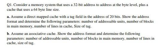 Solved Q1. Consider a memory system that uses a 32-bit | Chegg.com