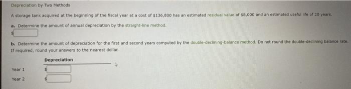 Solved Depreciation by Two Methods A storage tank acquired | Chegg.com