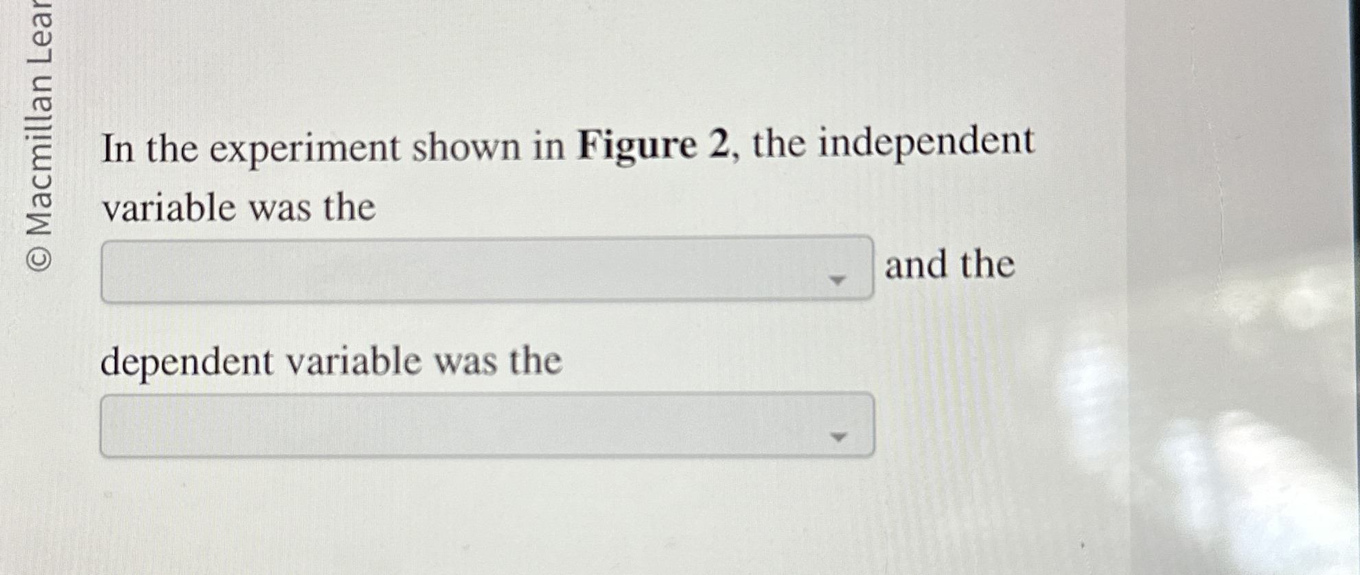 Solved In the experiment shown in Figure 2, ﻿the independent | Chegg.com