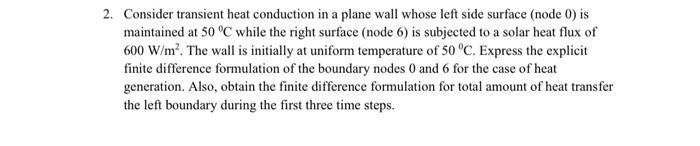 Consider transient heat conduction in a plane wall | Chegg.com