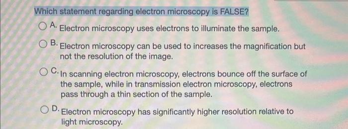 Solved Which statement regarding electron microscopy is | Chegg.com