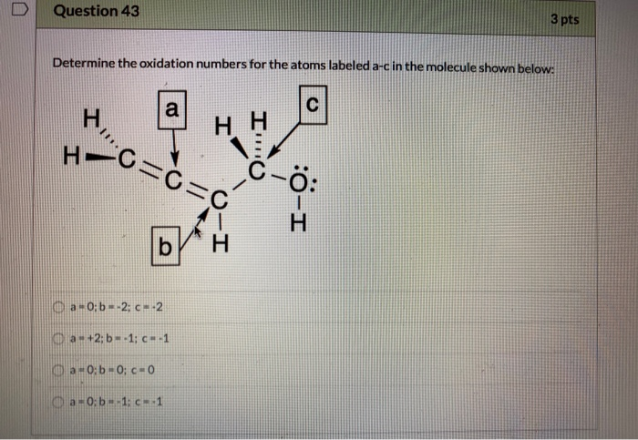 Solved Question 43 3 Pts Determine The Oxidation Numbers Chegg Com