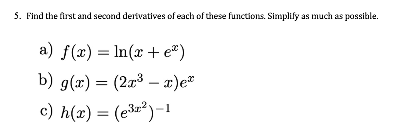 Solved Find the first and second derivatives of each of | Chegg.com