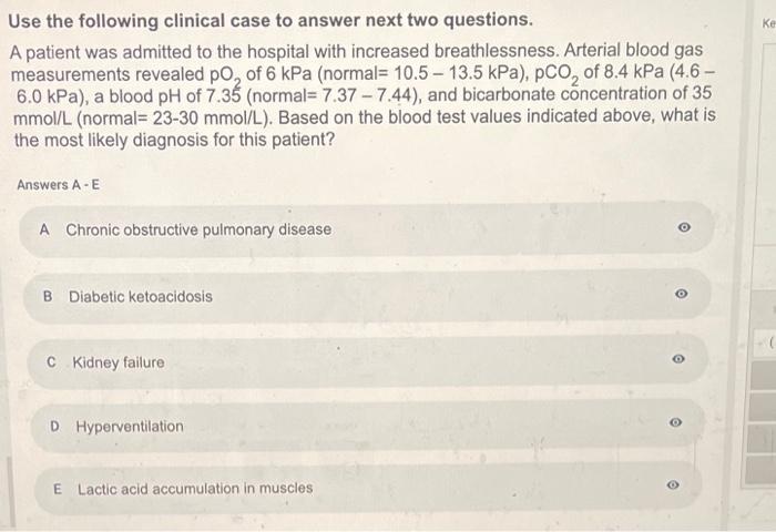 Use the following clinical case to answer next two questions.
A patient was admitted to the hospital with increased breathles