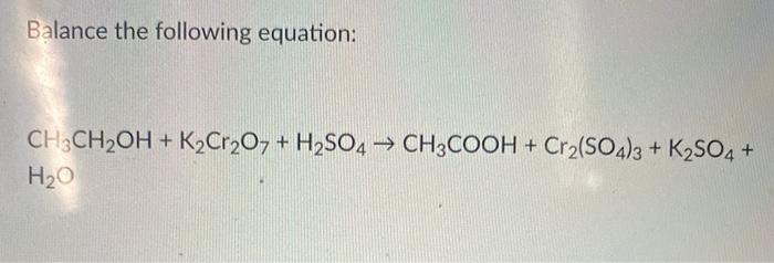 CH3CH2OH + K2Cr2O7 + H2SO4: Phản ứng, Điều kiện và Ứng dụng