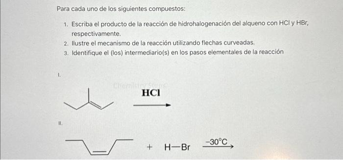 Para cada uno de los siguientes compuestos: 1. Escriba el producto de la reacción de hidrohalogenación del alqueno con \( \ma