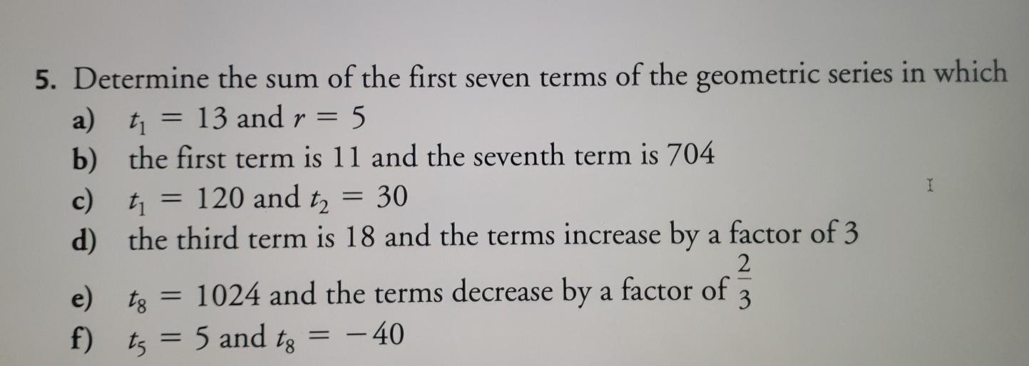 Solved I 5. Determine the sum of the first seven terms of | Chegg.com