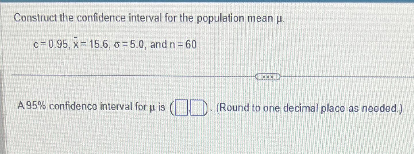 Solved Construct the confidence interval for the population | Chegg.com