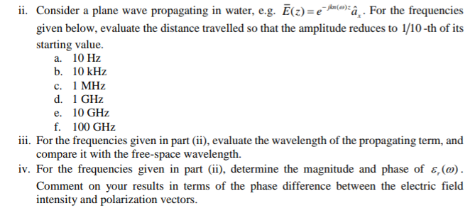 Solved ii. Consider a plane wave propagating in water, e.g. | Chegg.com