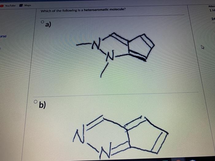 Solved Maps An 11 Which Of The Following Is A Heteroaromatic