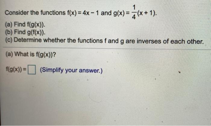 Solved Consider The Functions F X 4x 1 And G X A Chegg Com