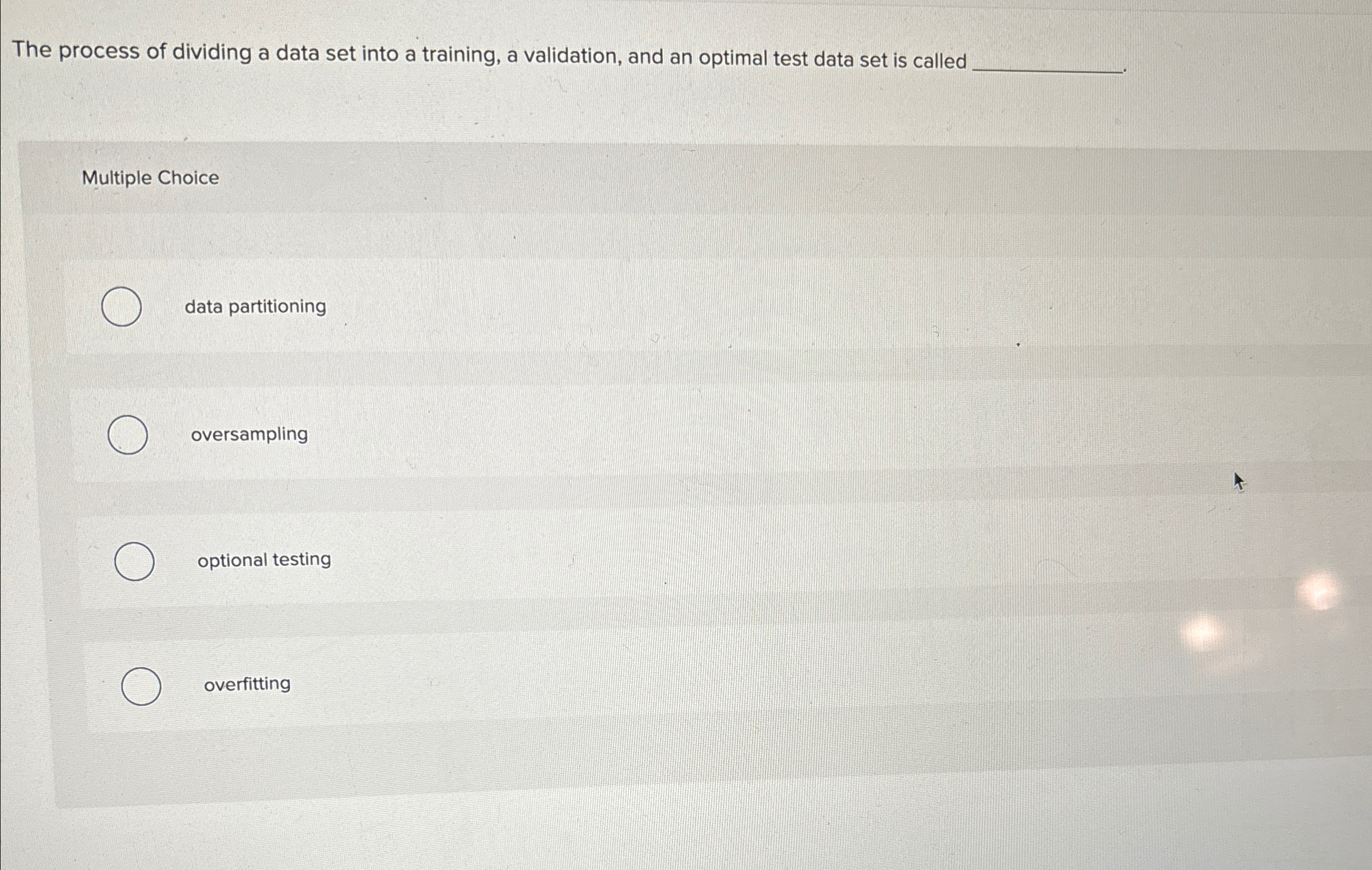 Solved The process of dividing a data set into a training, a | Chegg.com