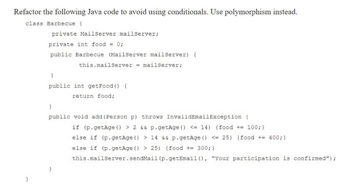Solved Refactor the following Java code to avoid using | Chegg.com